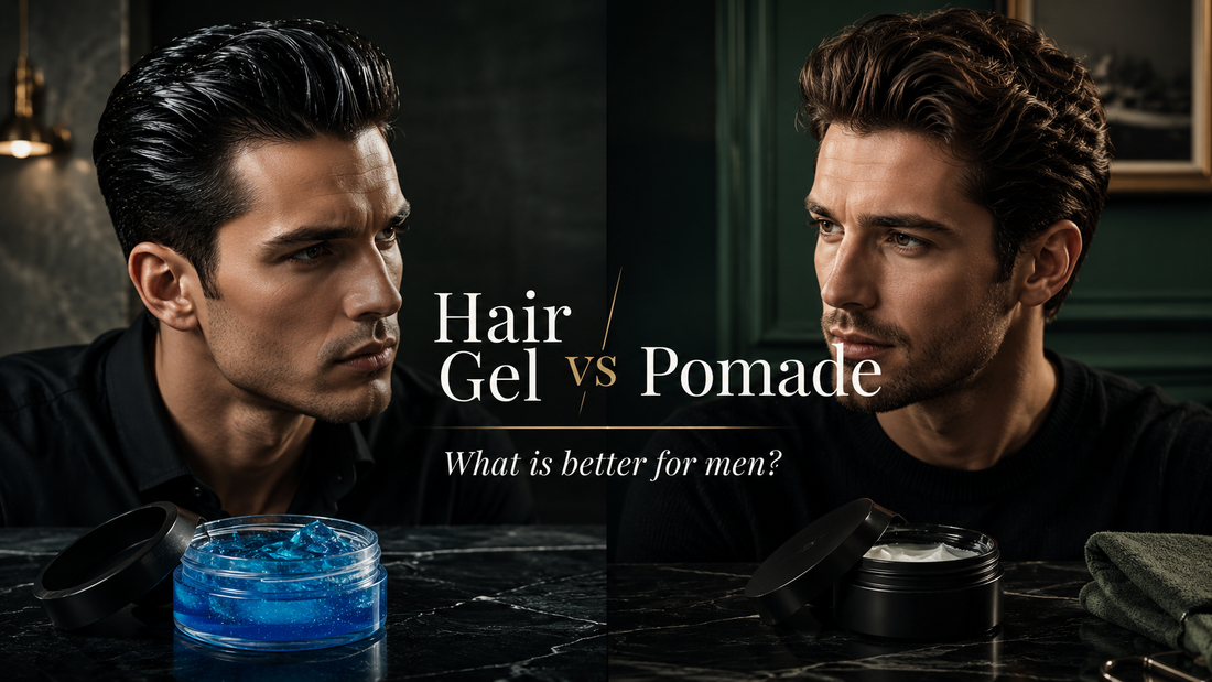 Hair Gel vs Pomade: What Is Better for Men?